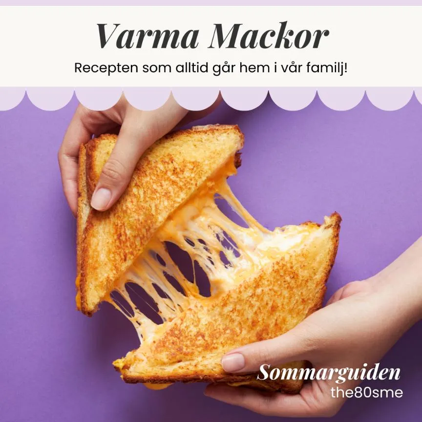 Varma mackor - ultimata recepten!